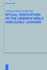 Ritual Innovation in the Hebrew Bible and Early Judaism - eBook