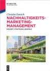 Nachhaltigkeits-Marketing-Management : Konzept, Strategien, Beispiele - eBook
