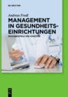 Management in Gesundheitseinrichtungen : Praxisbeispiele und Konzepte - eBook