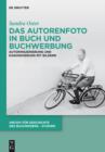 Das Autorenfoto in Buch und Buchwerbung : Autorinszenierung und Kanonisierung mit Bildern - eBook