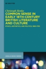Common Sense in Early 18th-Century British Literature and Culture : Ethics, Aesthetics, and Politics, 1680-1750 - eBook