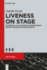 Liveness on Stage : Intermedial Challenges in Contemporary British Theatre and Performance - eBook