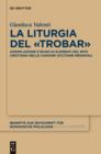 La liturgia del «trobar» : Assimilazione e riuso di elementi del rito cristiano nelle canzoni occitane medievali - eBook