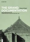 The Grand Documentation : Ernst Boerschmann and Chinese Religious Architecture (1906-1931) - eBook