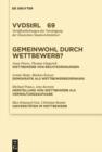 Gemeinwohl durch Wettbewerb? : Berichte und Diskussionen auf der Tagung der Vereinigung der Deutschen Staatsrechtslehrer in Graz vom 7. bis 10. Oktober 2009 - eBook