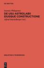 De usu astrolabii eiusque constructione / Uber die Anwendung des Astrolabs und seine Anfertigung - eBook