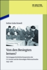 Von den Besiegten lernen? : Die kriegsgeschichtliche Kooperation der U.S. Armee und der ehemaligen Wehrmachtselite 1945-1961 - eBook