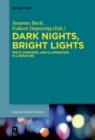 Dark Nights, Bright Lights : Night, Darkness, and Illumination in Literature - eBook