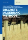 Discrete Algebraic Methods : Arithmetic, Cryptography, Automata and Groups - eBook
