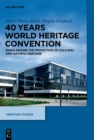 40 Years World Heritage Convention : Popularizing the Protection of Cultural and Natural Heritage - eBook