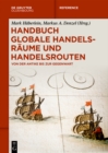Handbuch globale Handelsraume und Handelsrouten : Von der Antike bis zur Gegenwart - eBook