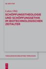 Schopfungstheologie und Schopfungsethik im biotechnologischen Zeitalter - eBook