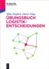 Ubungsbuch Logistik-Entscheidungen - eBook