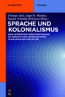 Sprache und Kolonialismus : Eine interdisziplinare Einfuhrung zu Sprache und Kommunikation in kolonialen Kontexten - eBook