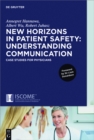 New Horizons in Patient Safety: Understanding Communication : Case Studies for Physicians - eBook