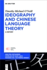 Ideography and Chinese Language Theory : A History - eBook