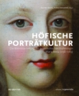 Hofische Portratkultur : Die Bildnissammlung der osterreichischen Erzherzogin Maria Anna (1738-1789) - eBook