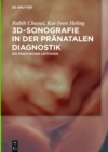 3D-Sonografie in der pranatalen Diagnostik : Ein praktischer Leitfaden - eBook
