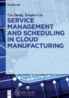 Service management and scheduling in cloud manufacturing - eBook