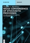 Weak Convergence of Stochastic Processes : With Applications to Statistical Limit Theorems - eBook