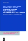 Klausurtraining fur allgemeine Betriebswirtschaftslehre : Originalaufgaben mit Musterlosungen - eBook