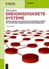 Ereignisdiskrete Systeme : Modellierung und Analyse dynamischer Systeme mit Automaten, Markovketten und Petrinetzen - eBook