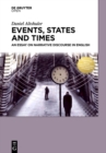 Events, States and Times : An essay on narrative discourse in English - eBook