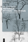Metapher - Mythos - Halbzeug : Metaphorologie nach Blumenberg - eBook