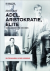 Adel, Aristokratie, Elite : Sozialgeschichte von Oben - eBook