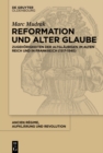 Reformation und alter Glaube : Zugehorigkeiten der Altglaubigen im Alten Reich und in Frankreich (1517-1540) - eBook