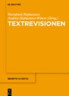 Textrevisionen : Beitrage der Internationalen Fachtagung der Arbeitsgemeinschaft fur germanistische Edition, Graz, 17. bis 20. Februar 2016 - eBook