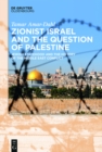 Zionist Israel and the Question of Palestine : Jewish Statehood and the History of the Middle East Conflict - eBook