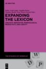 Expanding the Lexicon : Linguistic Innovation, Morphological Productivity, and Ludicity - eBook