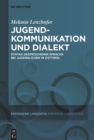 Jugendkommunikation und Dialekt : Syntax gesprochener Sprache bei Jugendlichen in Osttirol - eBook