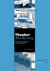 Theatermarketing : Grundlagen, Methoden und Praxisbeispiele - eBook