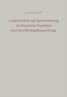 Landwirtschaft und Agrarverfassung im Furstentum Osnabruck nach dem Dreiigjahrigen Kriege : Eine wirtschaftsgeschichtliche Untersuchung staatlicher Eingriffe in die Agrarwirtschaft - eBook