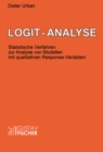 Logit-Analyse : Statistische Verfahren zur Analyse von Modellen mit qualitativen Response-Variablen - eBook