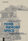 Tomb - Memory - Space : Concepts of Representation in Premodern Christian and Islamic Art - eBook