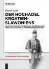 Der Hochadel Kroatien-Slawoniens : Zwischen Verlust, Verteidigung und Neuerwerb gesellschaftlicher Elitenpositionen (1868-1918) - eBook