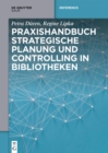 Praxishandbuch Strategische Planung und Controlling in Bibliotheken - eBook