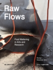 Raw Flows. Fluid Mattering in Arts and Research - eBook