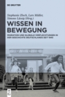 Wissen in Bewegung : Migration und globale Verflechtungen in der Zeitgeschichte seit 1945 - eBook