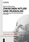 Zwischen Hitler und Mussolini : Guido Manacorda und die faschistischen Katholiken - eBook
