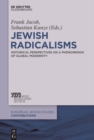 Jewish Radicalisms : Historical Perspectives on a Phenomenon of Global Modernity - eBook
