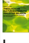 Theologische Kulturhermeneutik impliziter Religion : Ein praktisch-theologisches Paradigma der Spatmoderne - eBook