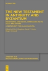 The New Testament in Antiquity and Byzantium : Traditional and Digital Approaches to its Texts and Editing. A Festschrift for Klaus Wachtel - eBook