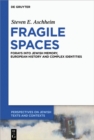 Fragile Spaces : Forays into Jewish Memory, European History and Complex Identities - eBook