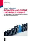 Risikomanagement und Regulierung : Aufgabengebiete und neues Rollenverstandnis des Bank-Risikomanagements - eBook