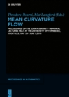Mean Curvature Flow : Proceedings of the John H. Barrett Memorial Lectures held at the University of Tennessee, Knoxville, May 29-June 1, 2018 - eBook