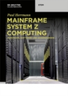 Mainframe System z Computing : Hardware, Software und Anwendungen - eBook